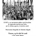 Movimento dos Trabalhadores Rurais Sem Terra (MST) El MST es un movimiento político-social brasileño de inspiración marxista que lucha por la reforma agraria y la justicia social. Mostraremos fotografías de […]